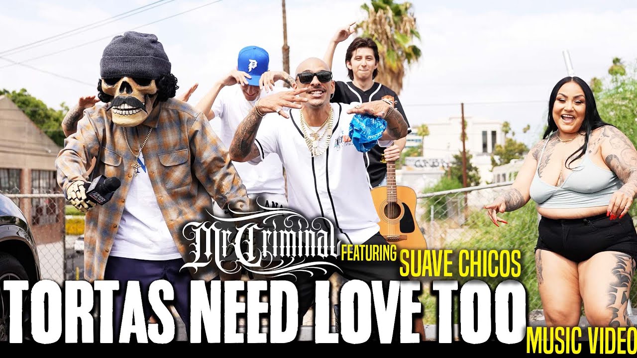 Mr. Criminal feat Suave Chicos - Tortas Need Love Too! (Official Music Video)