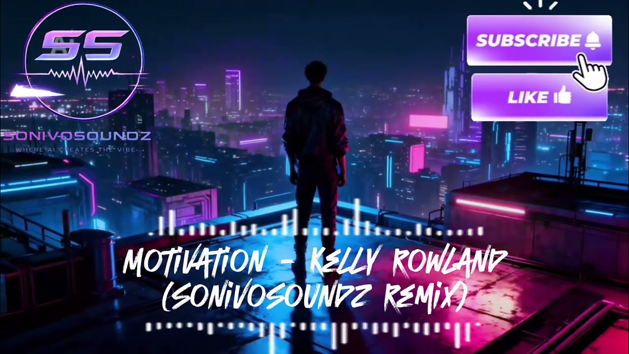 Motivation - Kelly Rowland (SonivoSoundz Remix)