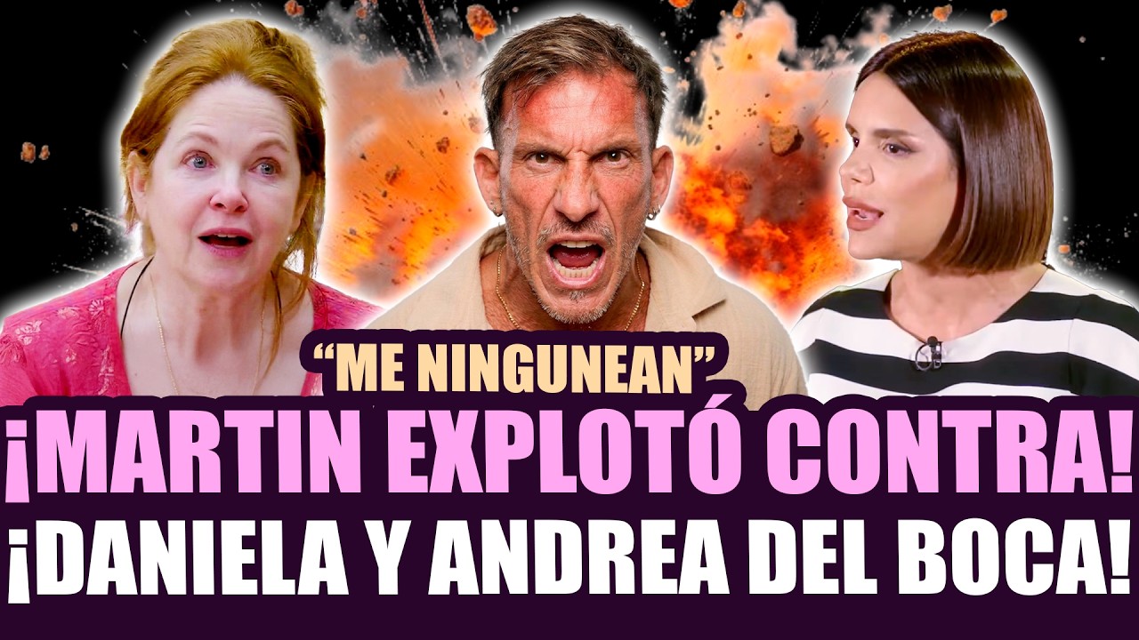 ¡EXPLOTÓ MARTIN RODRIGUEZ CONTRA ANDREA DEL BOCA Y DANIELA DE LUCIA! ¡LAURA UBFAL EN SHOCK!