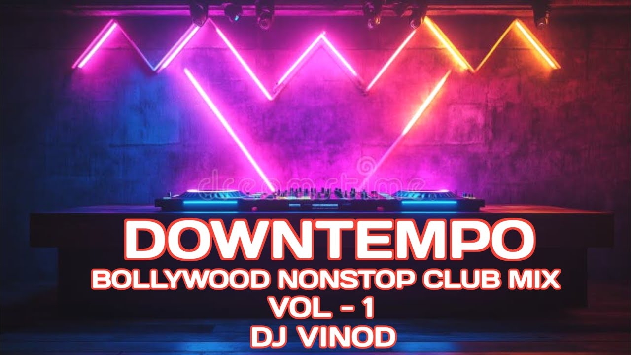 Downtempo Bollywood Nonstop Club  Mix l Vol - 1 l