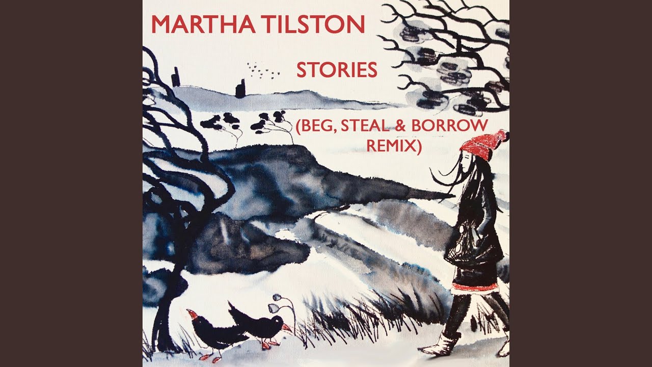 Stories (Beg, Steal & Borrow Remix)