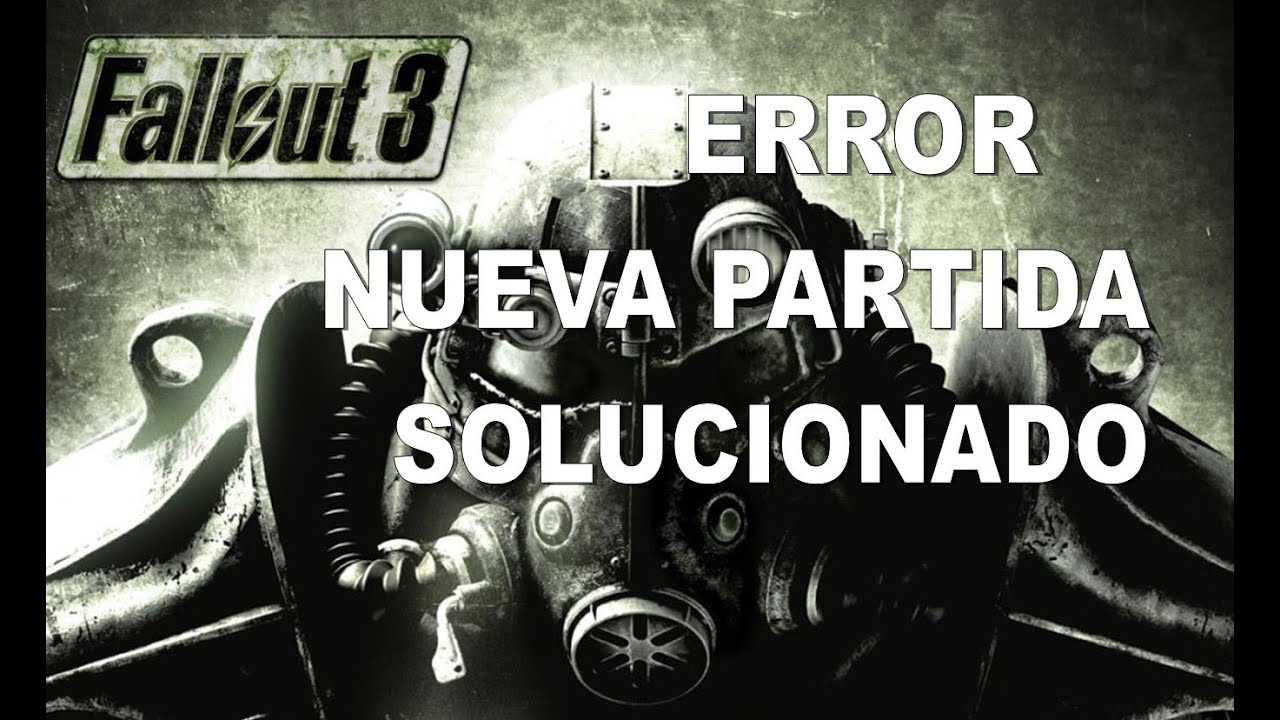 FALLOUT 3 NUEVA PARTIDA ERROR (SOLUCION) EPIC GAMES