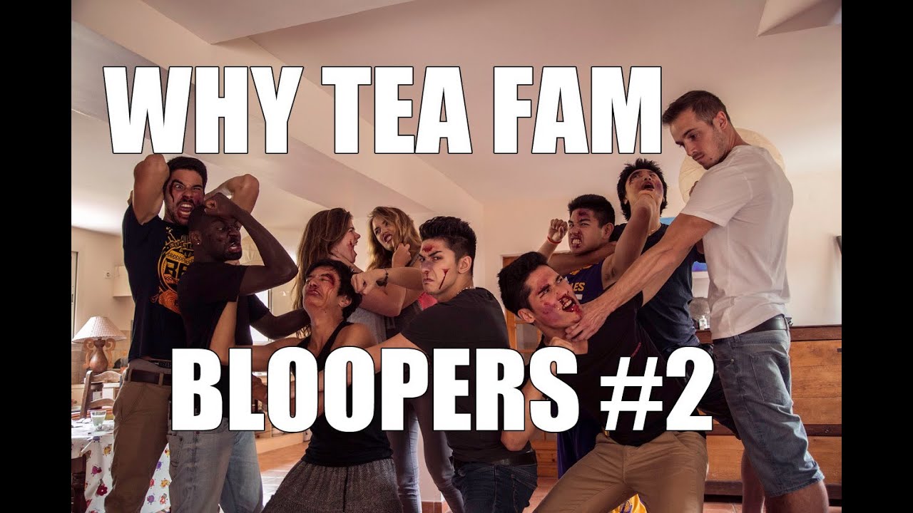 Why Tea Fam Bloopers #2