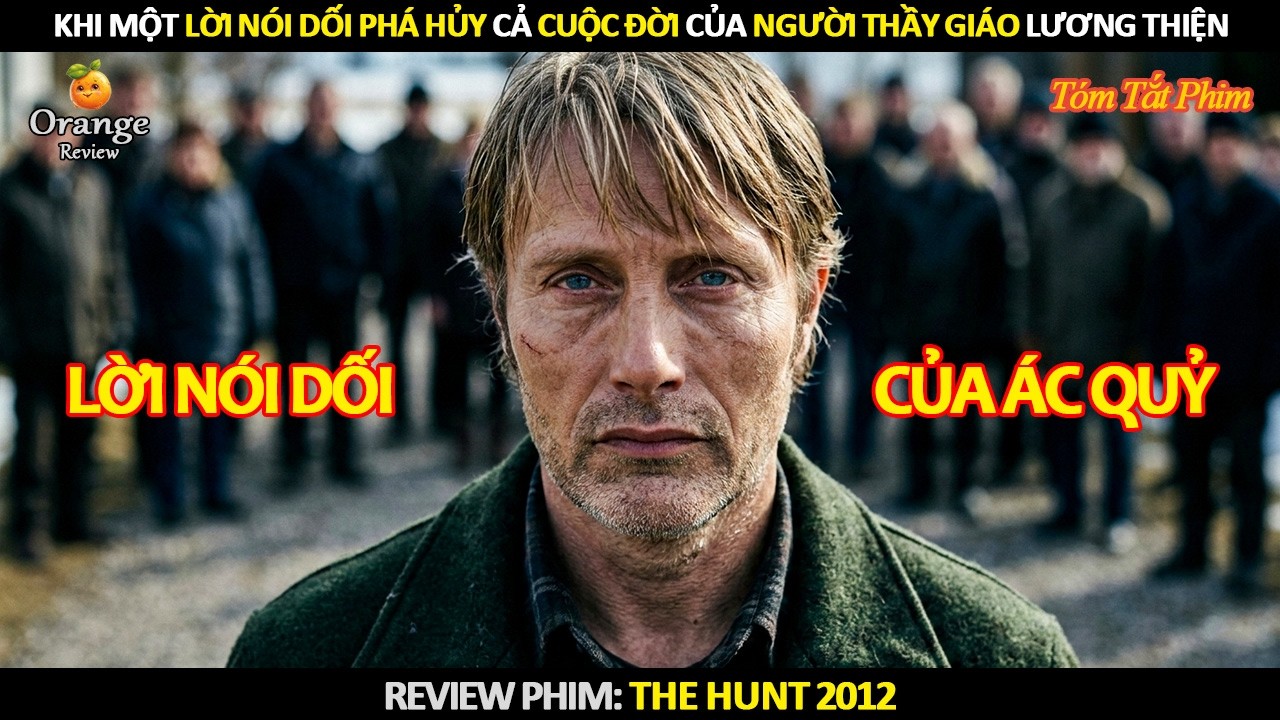 [Review Phim] Khi Một Lời Nói Dối Phá Hủy Cả Cuộc Đời Của Người Thầy Giáo Lương Thiện