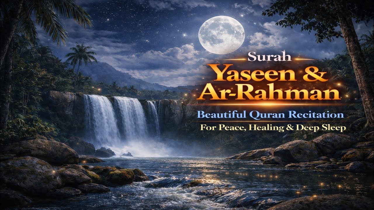 Surah Yasin (Yaseen) & Surah Ar Rahman | Beautiful Quran Recitation for Peace , Healing & Deep Sleep