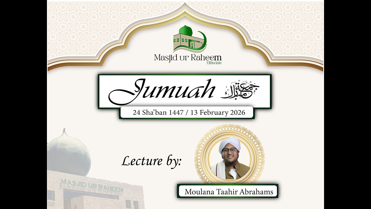 Jumuah | Moulana Taahir Abrahams | 13 February 2026