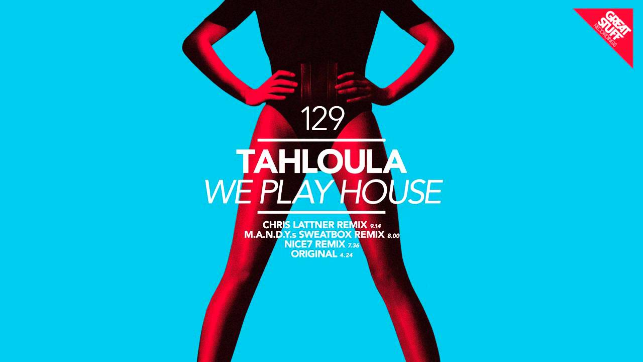 Tahloula - We Play House (M.A.N.D.Y.'s Sweatbox Remix)
