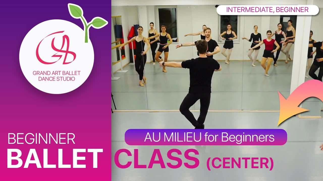 CENTER BALLET CLASS | AU MILIEU BALLET FOR BEGINNERS