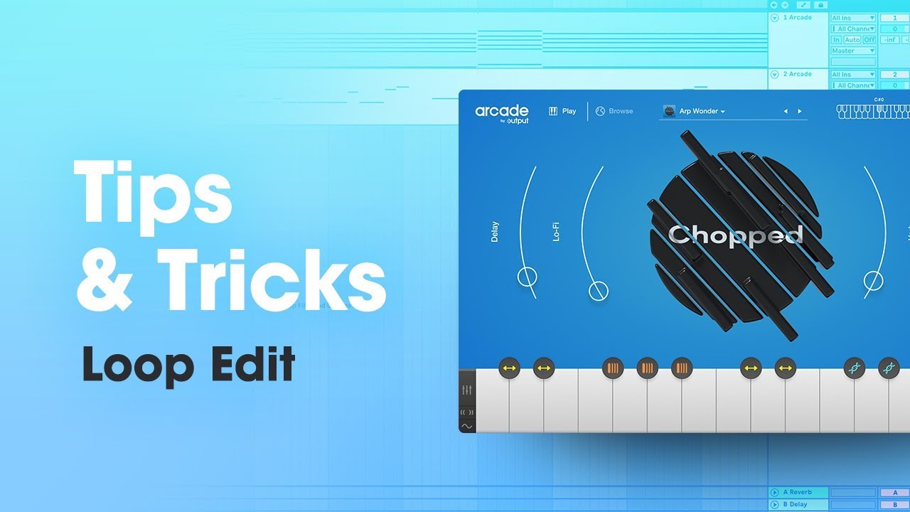 Arcade by Output - Tips & Tricks: Loop Edit