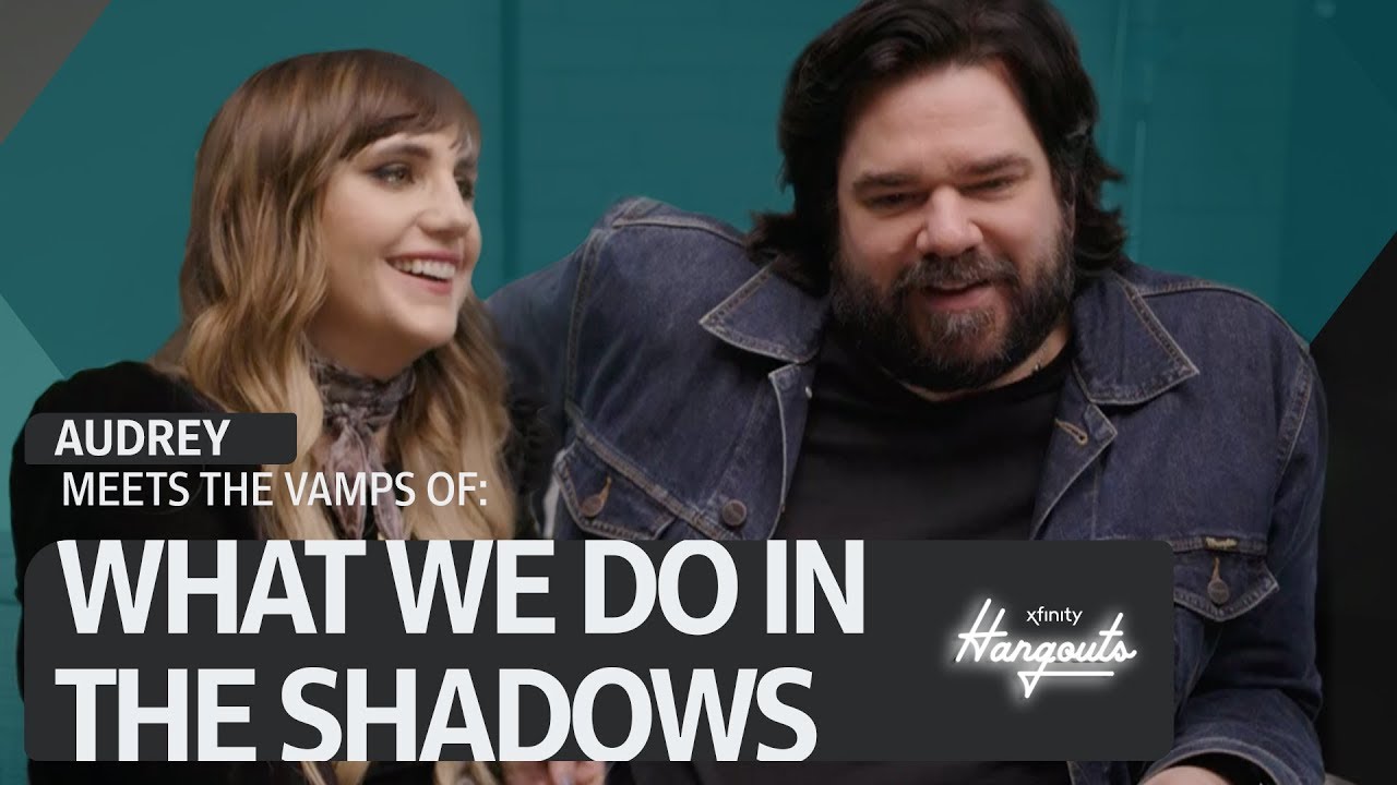 Xfinity Hangouts S2 Ep12: Audrey & the Stars of What We Do in the Shadows
