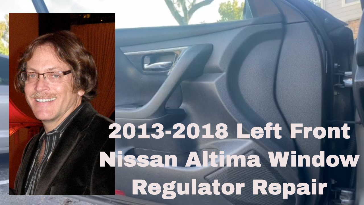 Nissan Altima Front Window Regulator Repair & Replacement. 2013-2018 Nissan Altima Front