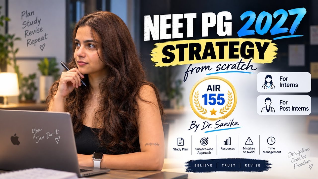 NEET PG 2027: Starting From Scratch | Strategy for Interns & Post-Interns by AIR 155.✨