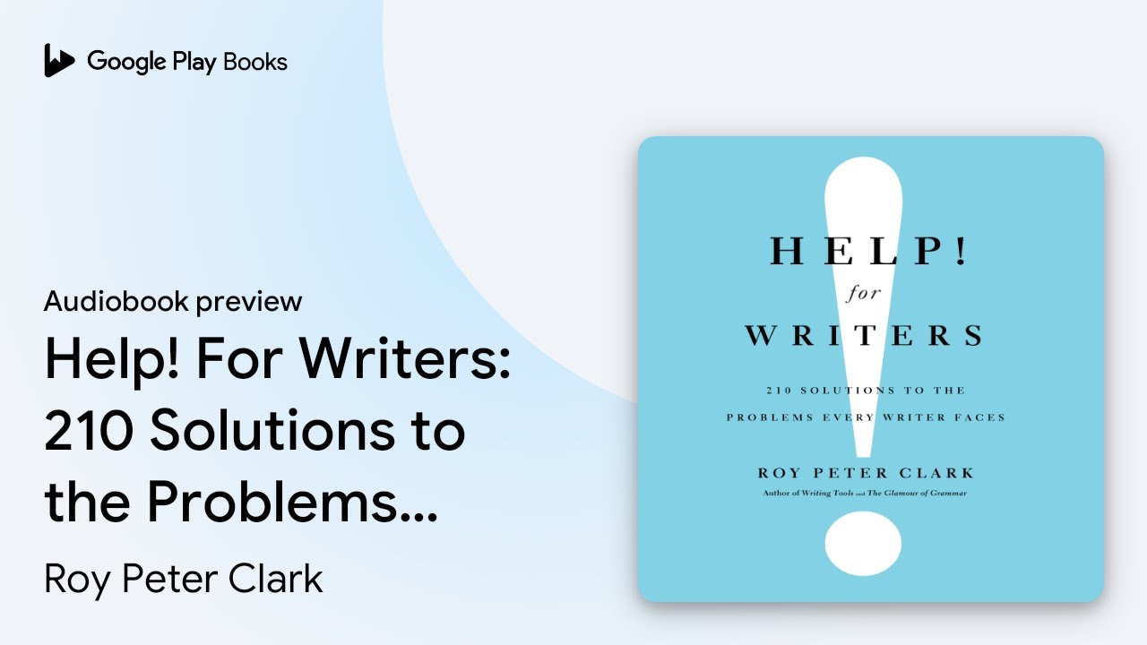 Help! For Writers: 210 Solutions to the&hellip; by Roy Peter Clark &middot; Audiobook preview