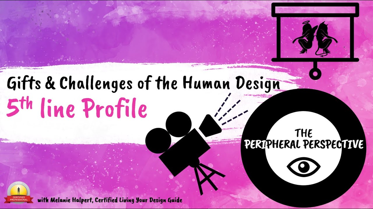 Gifts & Challenges of the Human Design 5th Line Profile