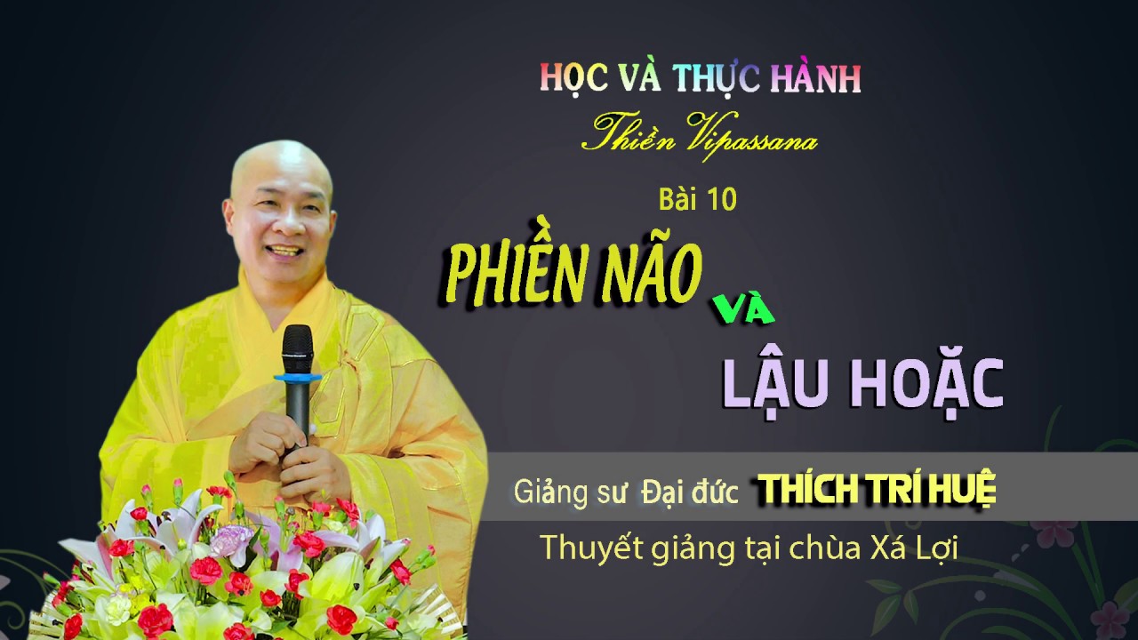 GIẢI NGHI VỀ PHIỀN NÃO VÀ LẬU HOẶC - GỐC CỘI NGHIỆP TỘI || Đại Đức THÍCH TRÍ HUỆ