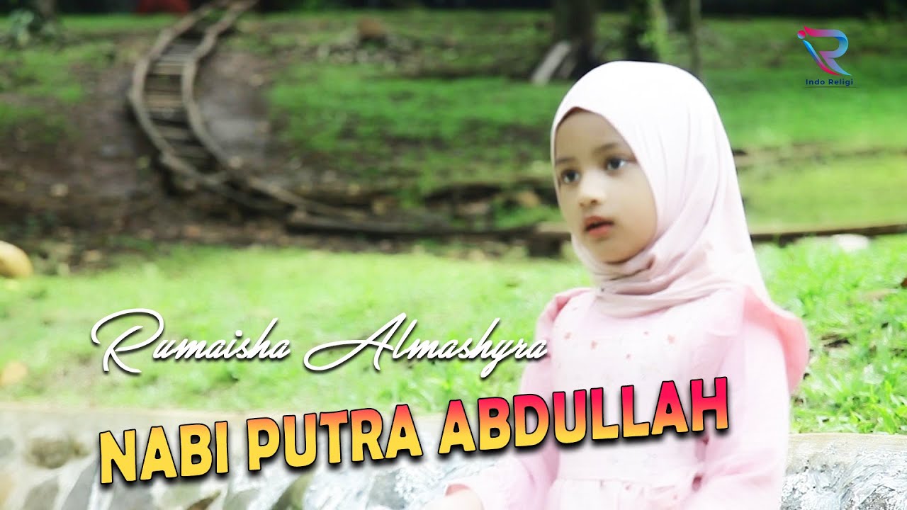 Rumaisha Almashyra - Nabi Putra Abdullah | Manusia Idolaku (Official Music Video)