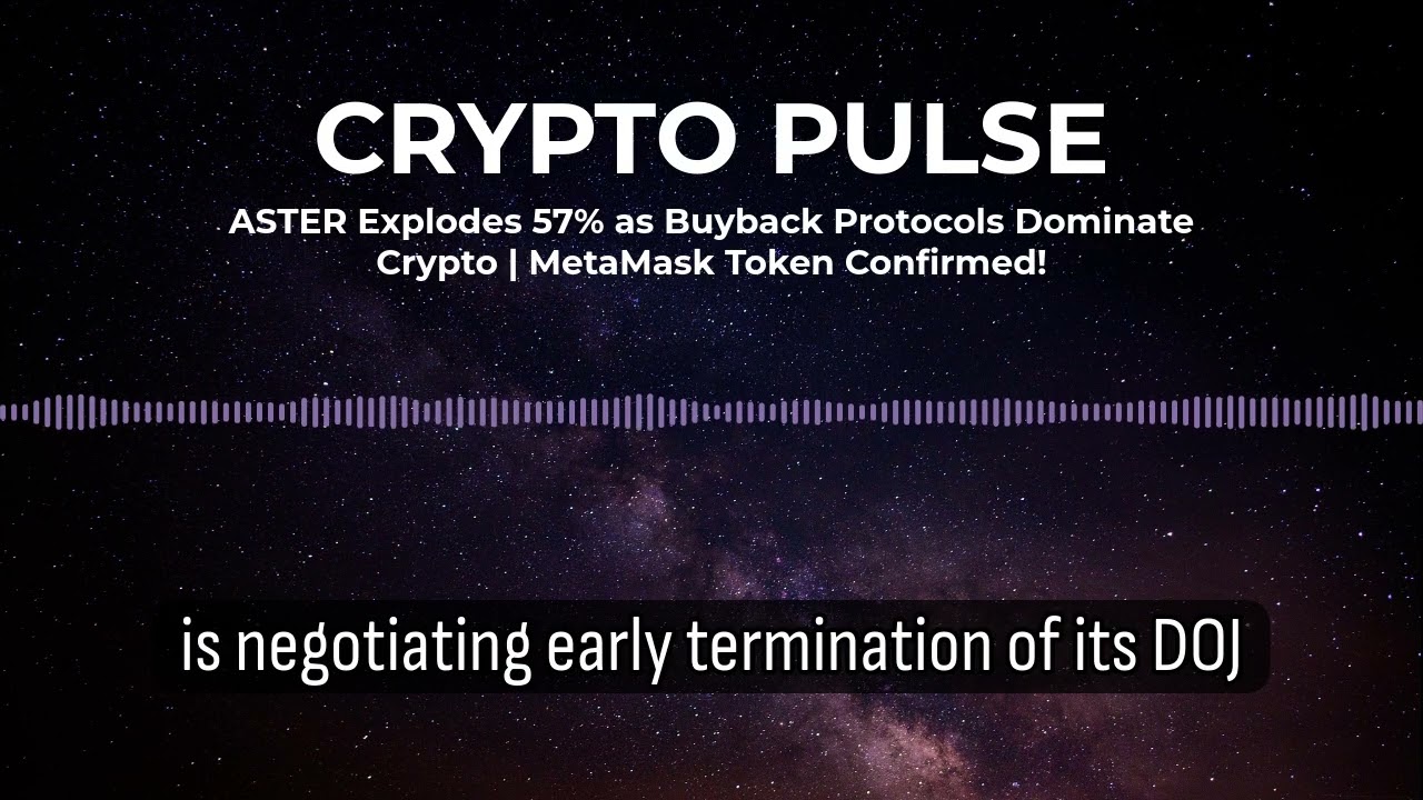 ASTER Explodes 57% as Buyback Protocols Dominate Crypto | MetaMask Token Confirmed!