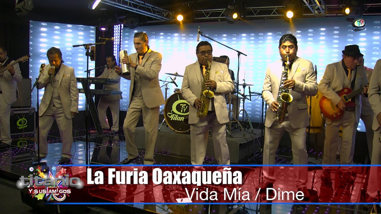 La Furia Oaxaqueña - Vida Mía / Dime, Titanio y sus Amigos