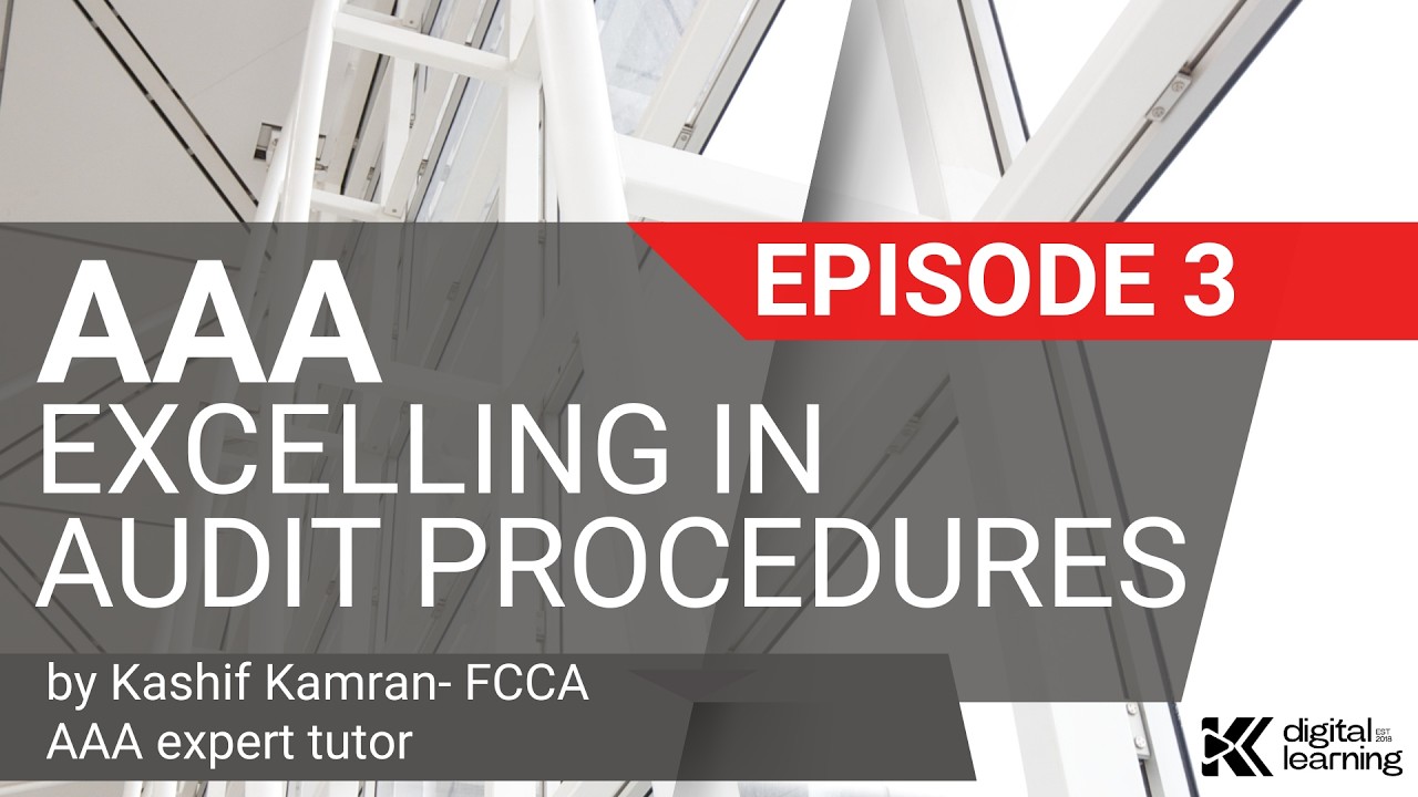 Episode 3: Excelling audit procedures in AAA paper by Kashif Kamran