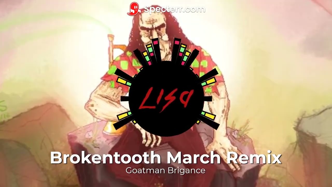 Brokentooth March Remix by Goatman Brigance (Dr. Yado's Theme from Lisa The Joyful)