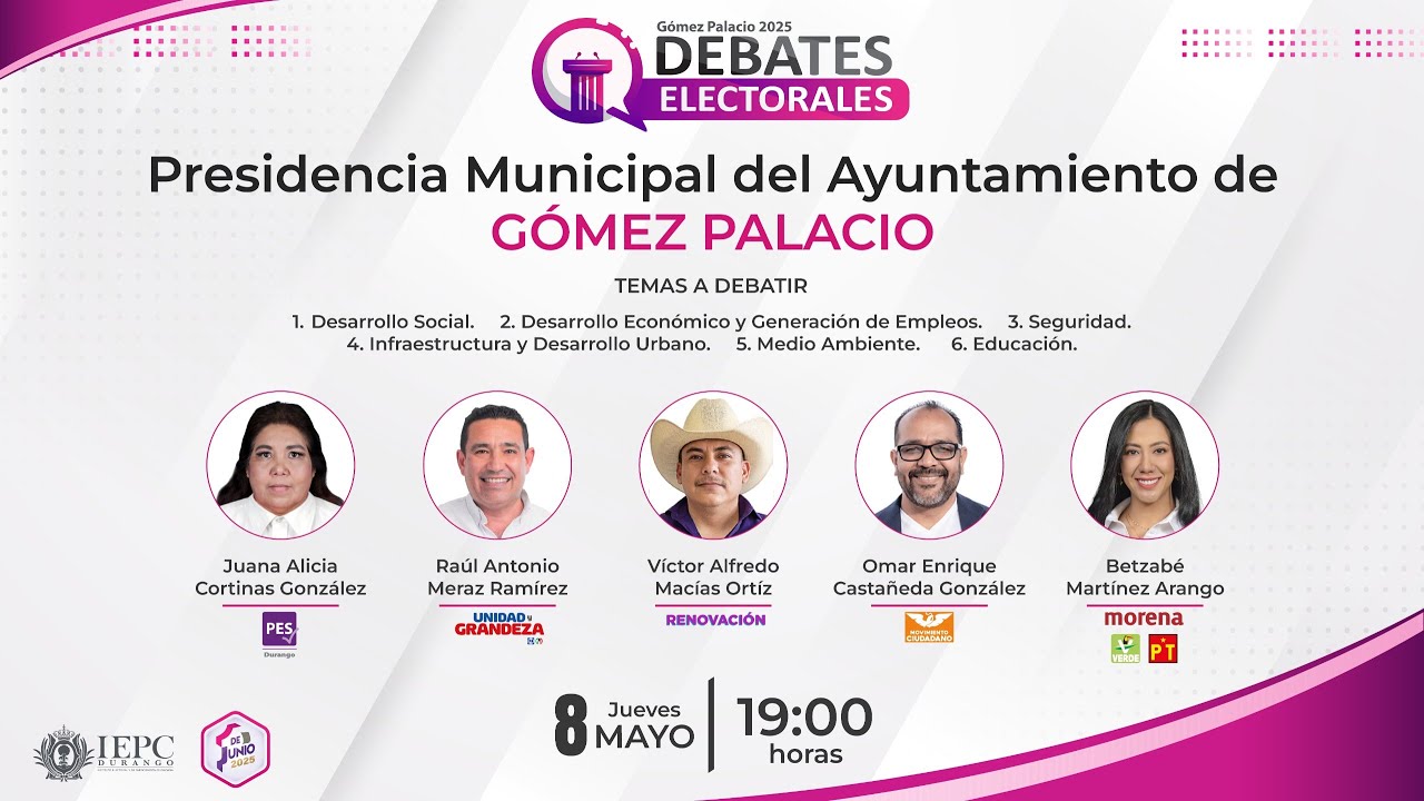 Debate Electoral del Municipio de Gómez Palacio. 08-MAYO-2025