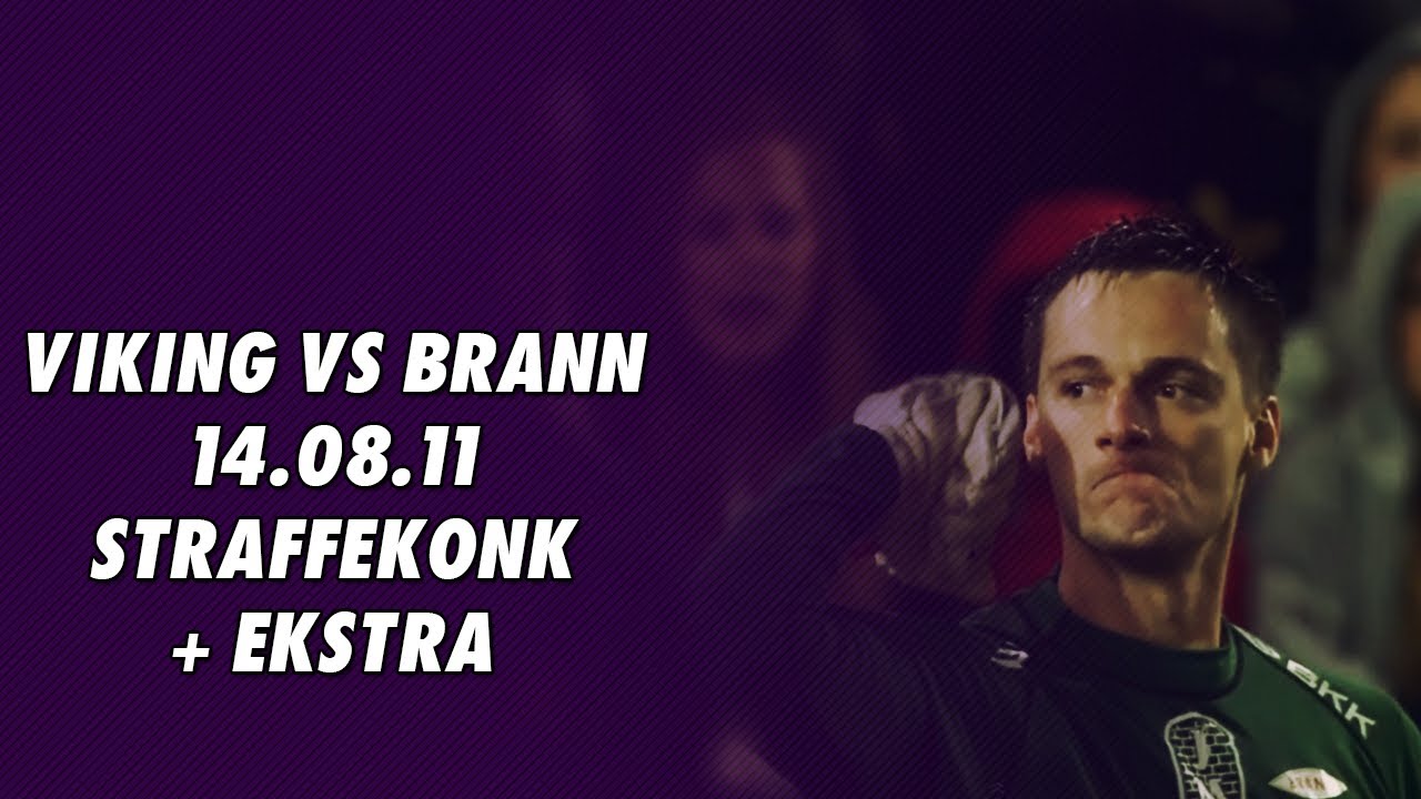 Viking Vs Brann 14.08.11 Straffesparkkonkurranse og Ekstra | HD