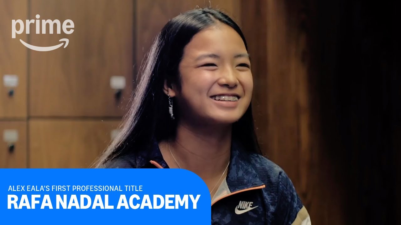 Rafa Nadal Academy: Alex Eala's First Professional Title | Prime Video