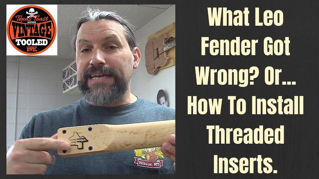What Leo Fender Got Wrong? Or... How To Install Threaded Inserts.