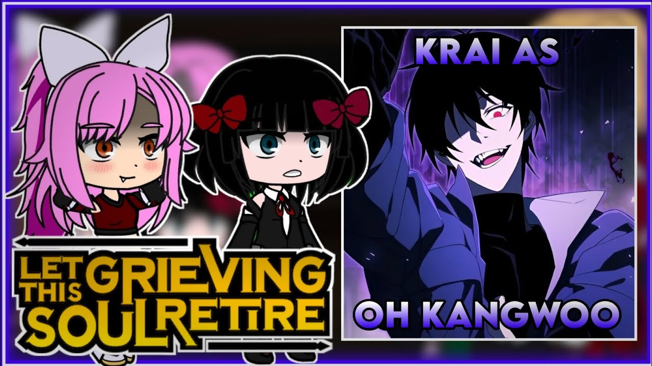 Let This Grieving Soul Retire react to Krai as Oh Kangwoo | Player Who Returned | Gacha