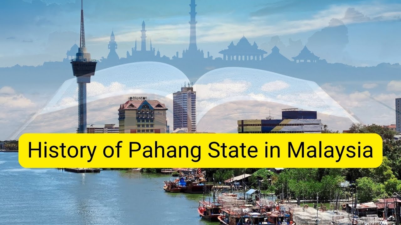 History of Pahang State in Malaysia #pahangroyalfamily #pahang