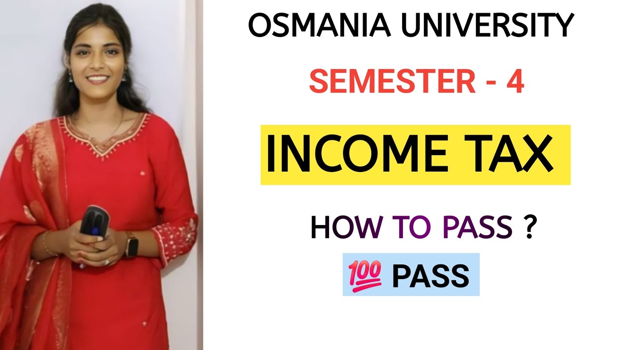 INCOME TAX || SEMESTER - 4 || HOW TO PASS || OSMANIA UNIVERSITY || BCOM || @shivanipallela