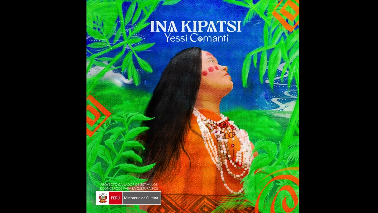 INA KIPATSI. M&uacute;sica ash&aacute;ninka (&Aacute;lbum Completo) - Yessi Comanti ft Tampya