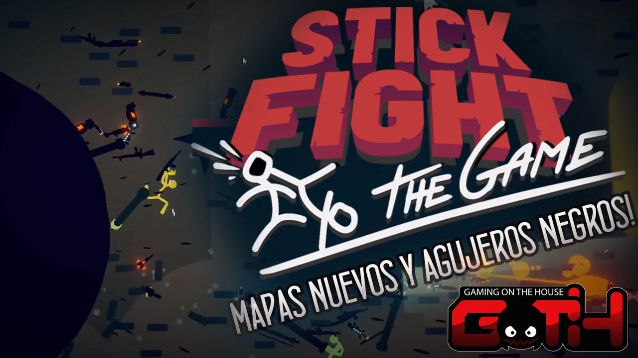AGUJEROS NEGROS Y MAPAS NUEVOS! Stick Fight! en Español - GOTH