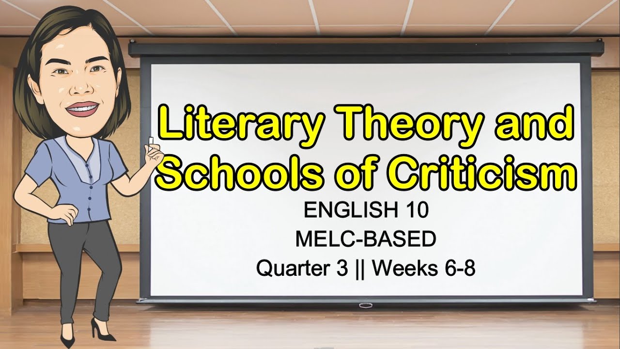 LITERARY THEORY AND SCHOOLS OF CRITICISM || Quarter 3 Week 6-8 || GRADE 10 ENGLISH || Aizie Dumuk