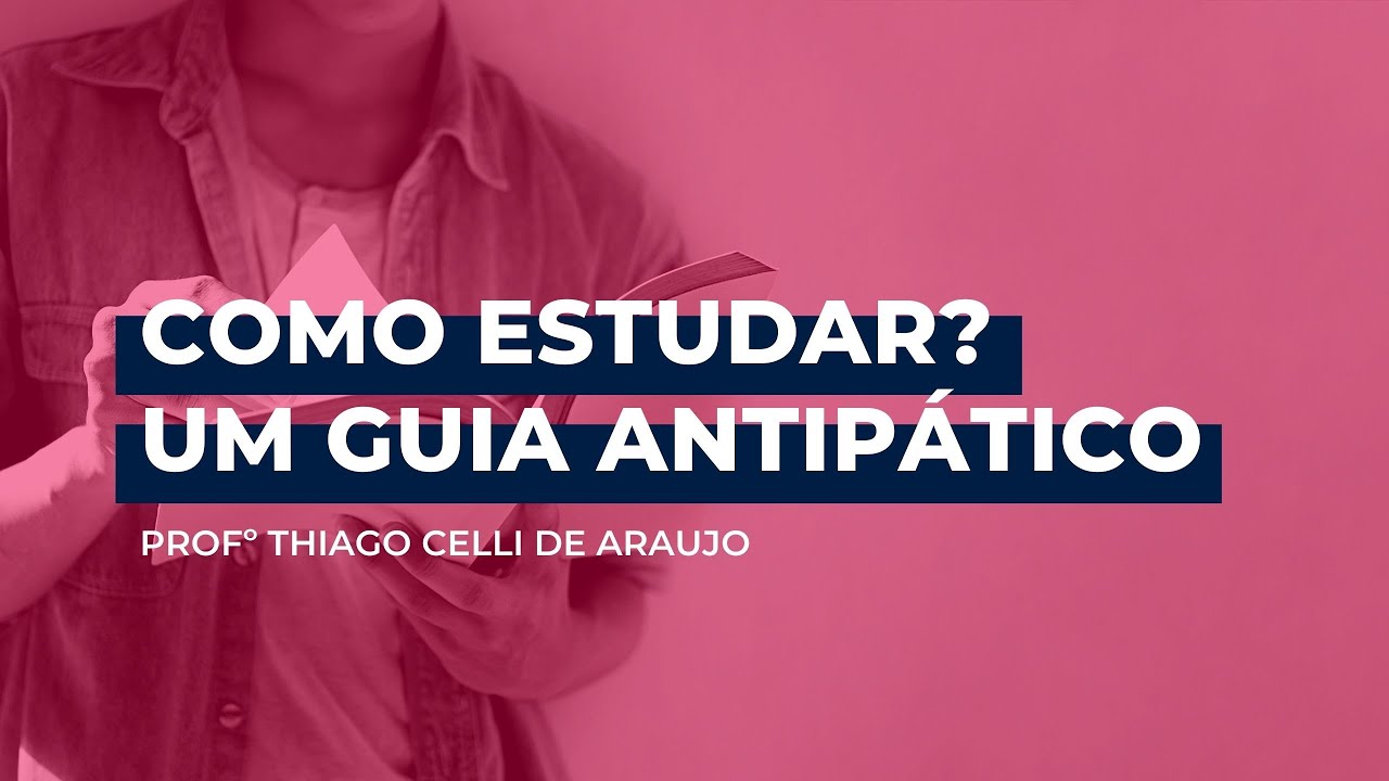 Como estudar? Um guia antipático