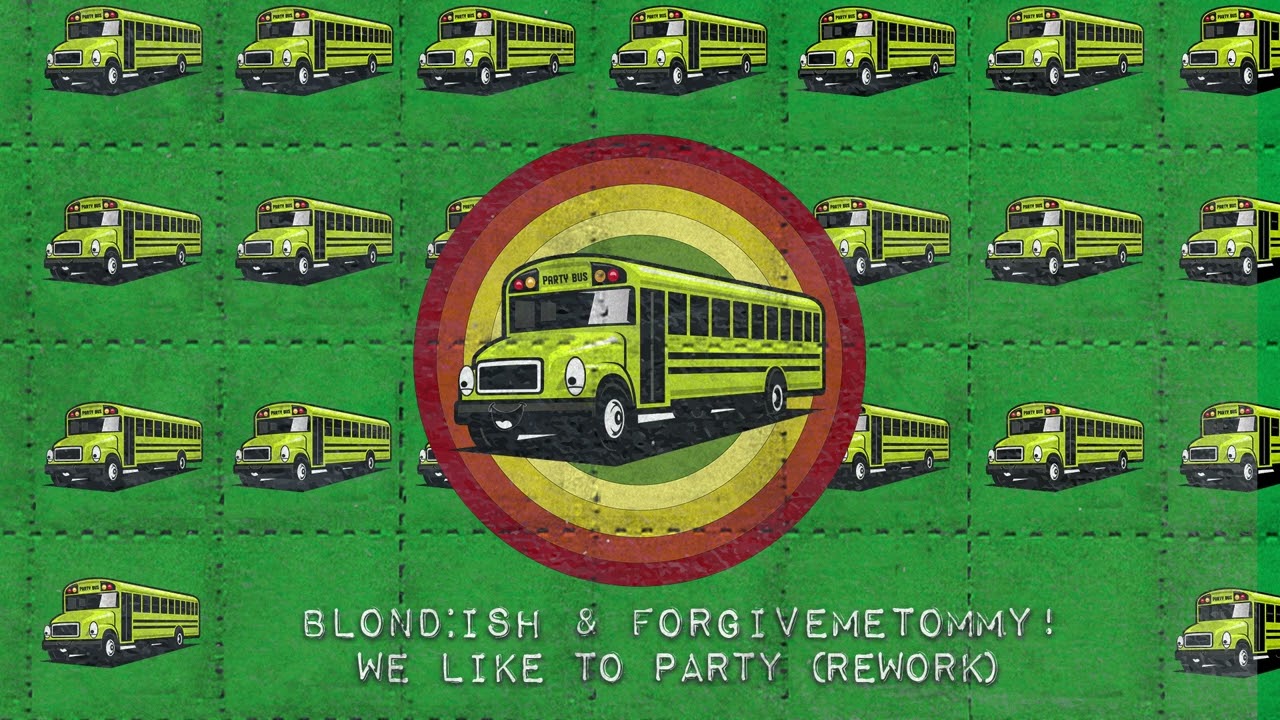 BLOND:ISH & ForgiveMeTommy! - We Like To Party {Rework} (Abracadabra)