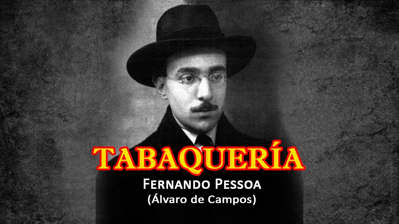 POEMA | TABAQUERÍA | Fernando Pessoa