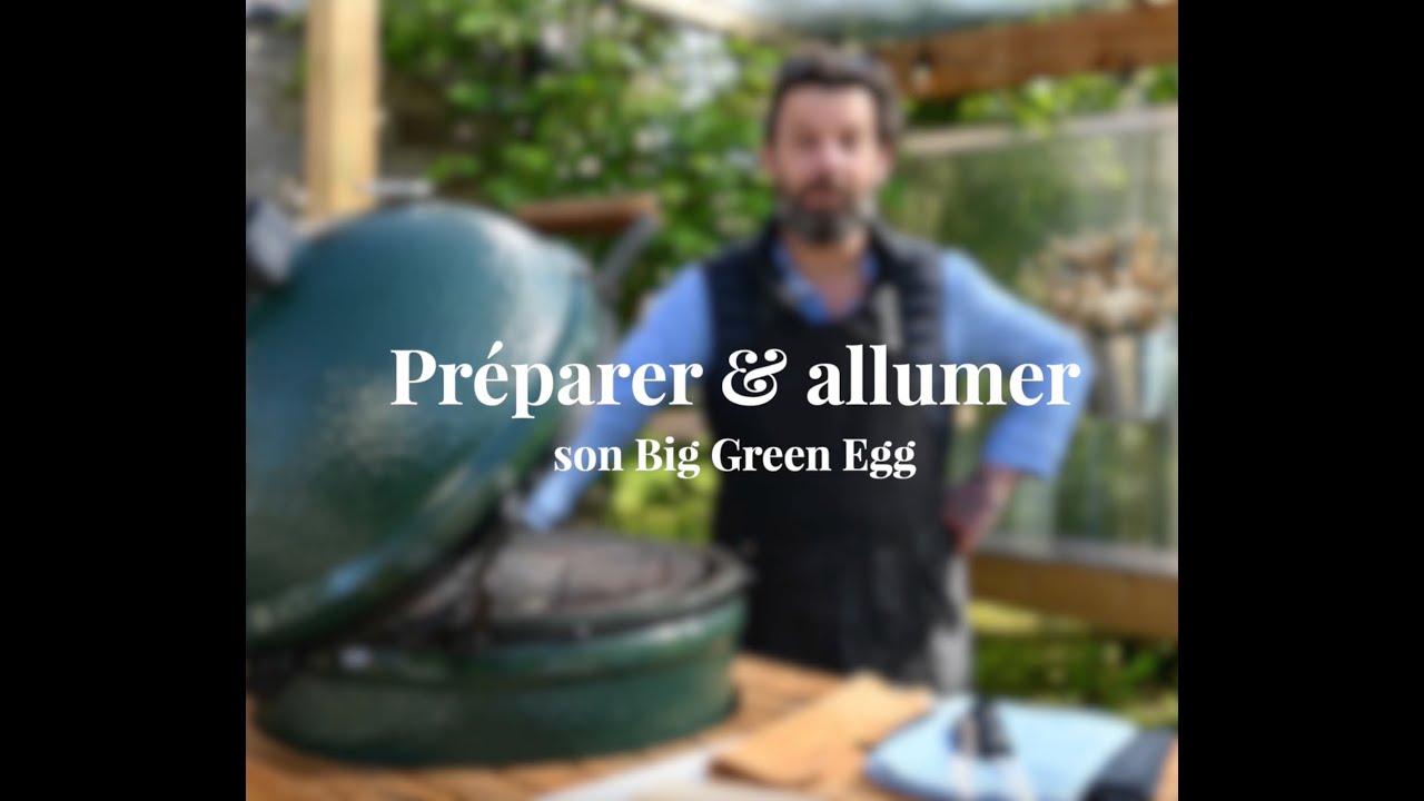 Préparer et allumer son Egg
