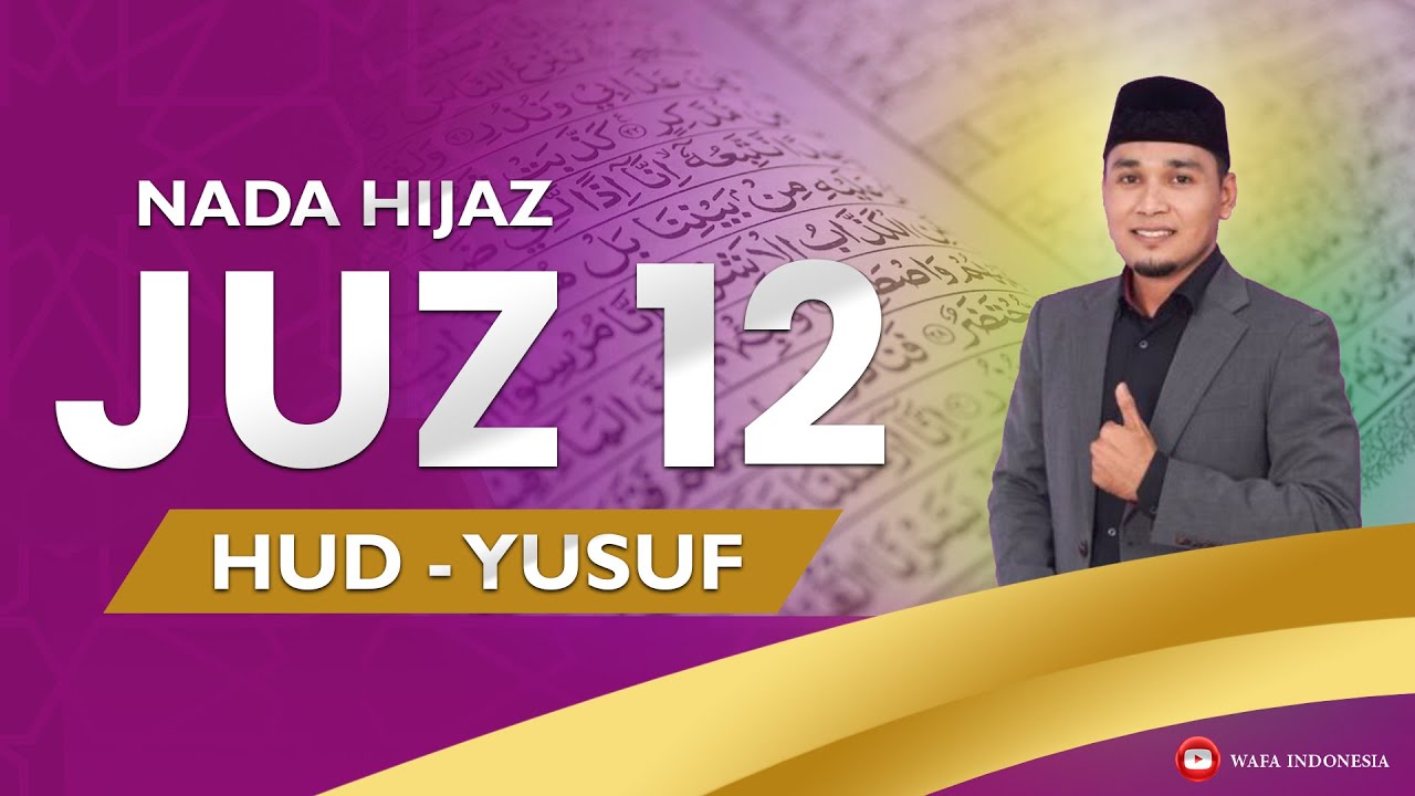 JUZ 12 nada hijaz SURAH HUD - YUSUF - USTADZ ALI KURNIAWAN