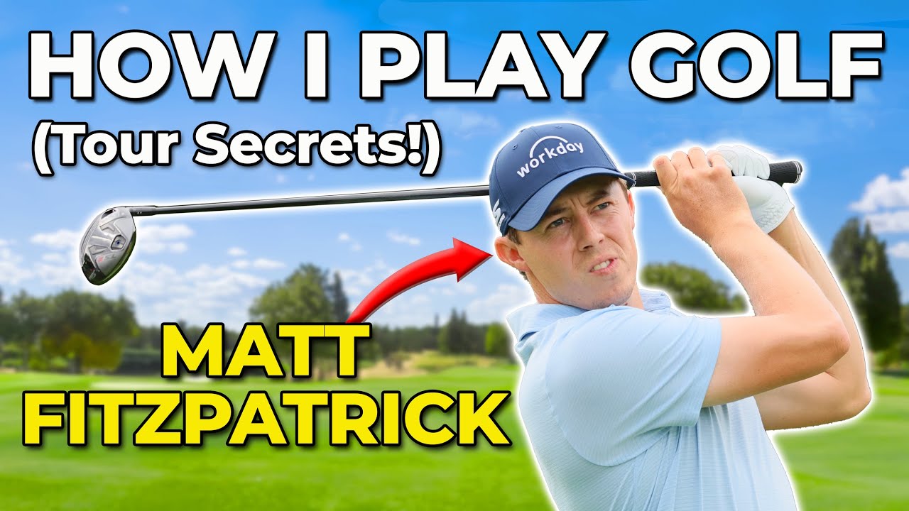 HOW I PLAY GOLF: By Matt Fitzpatrick (2022 US Open Champion)!