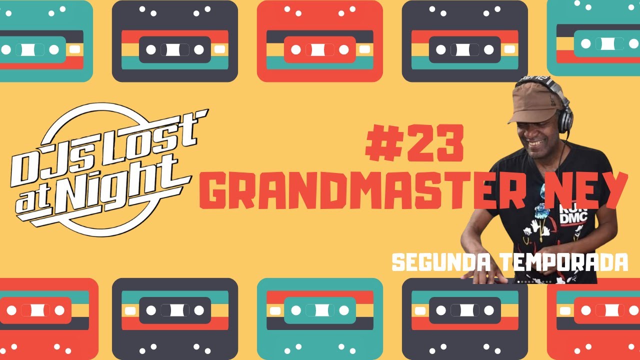 Djs Lost at Night #23 - DJ Grandmaster Ney