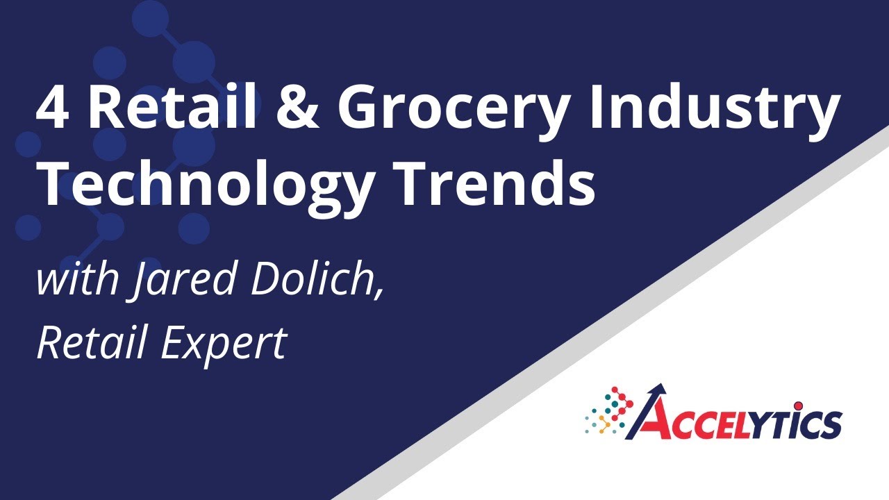 Retail and Grocery Technology Trends - Accelytics Consulting | Retail Planning