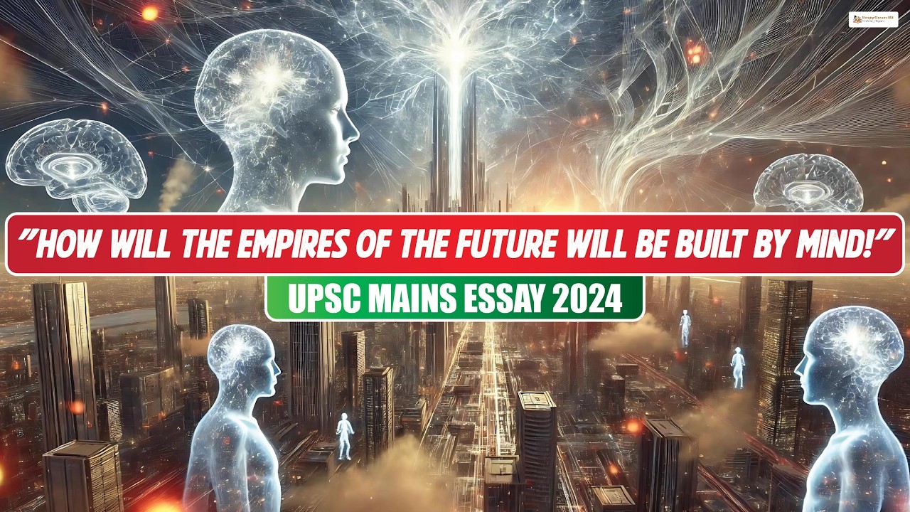 Using Anecdotes to Understand How Empires will be Built through Minds || UPSC Essay 2024