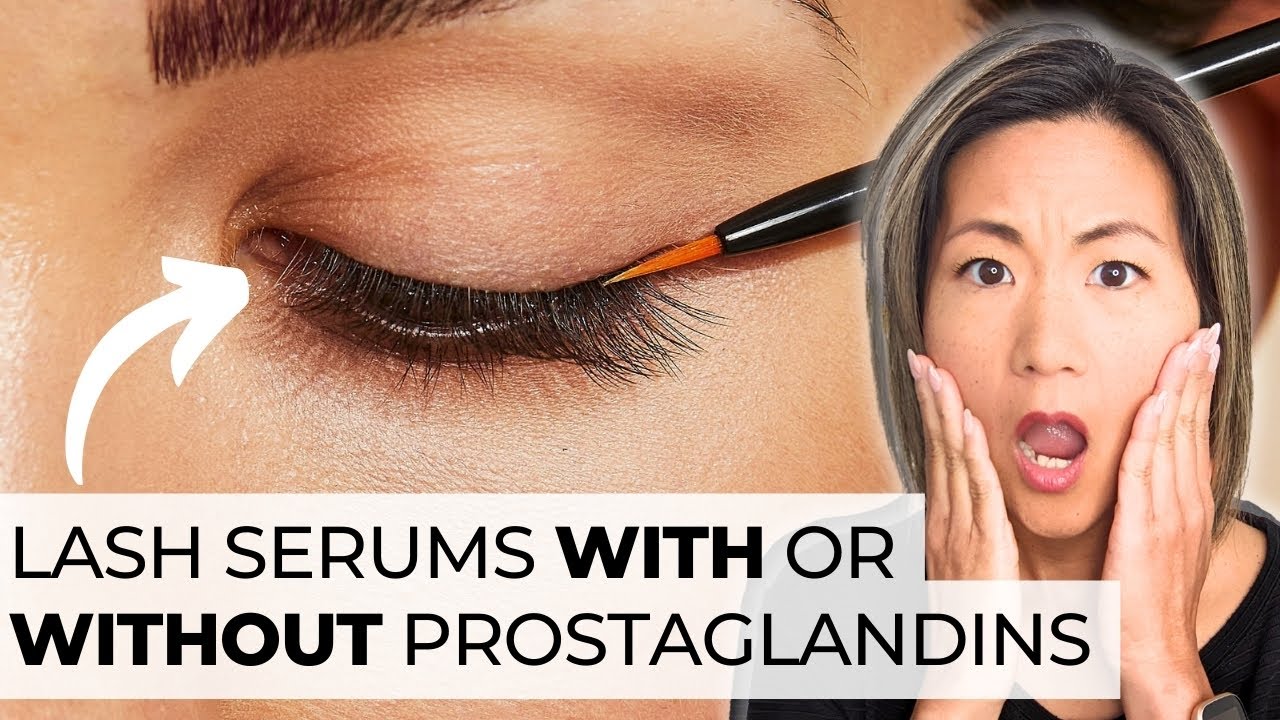 Lash Serums: WITH or WITHOUT Prostaglandins (With Examples)