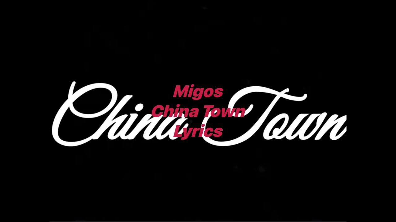 Migos - China Town (Lyrics Video)