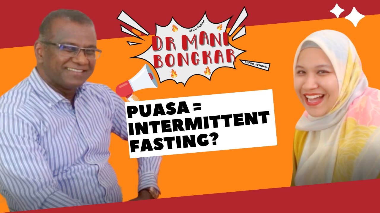 Dr Mani Bongkar Ep 1 : Puasa = Intermittent Fasting ?