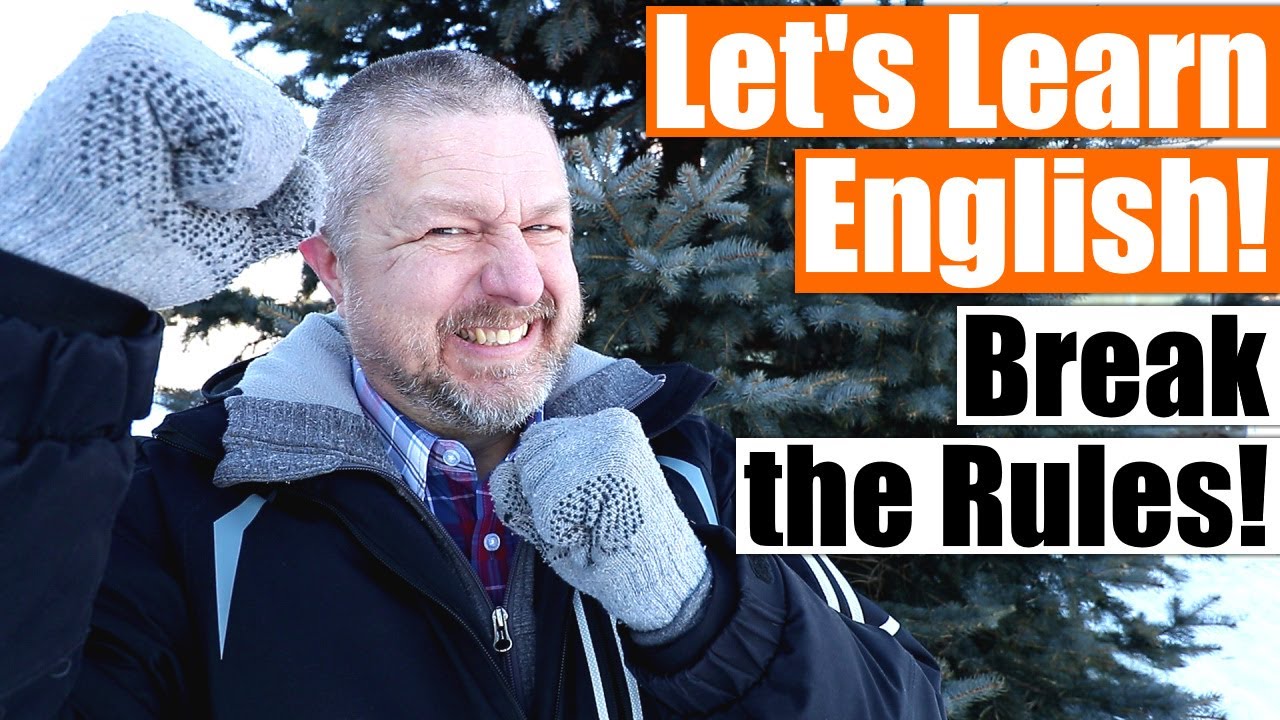Learn 9 Ways that Native English Speakers Break the Rules!