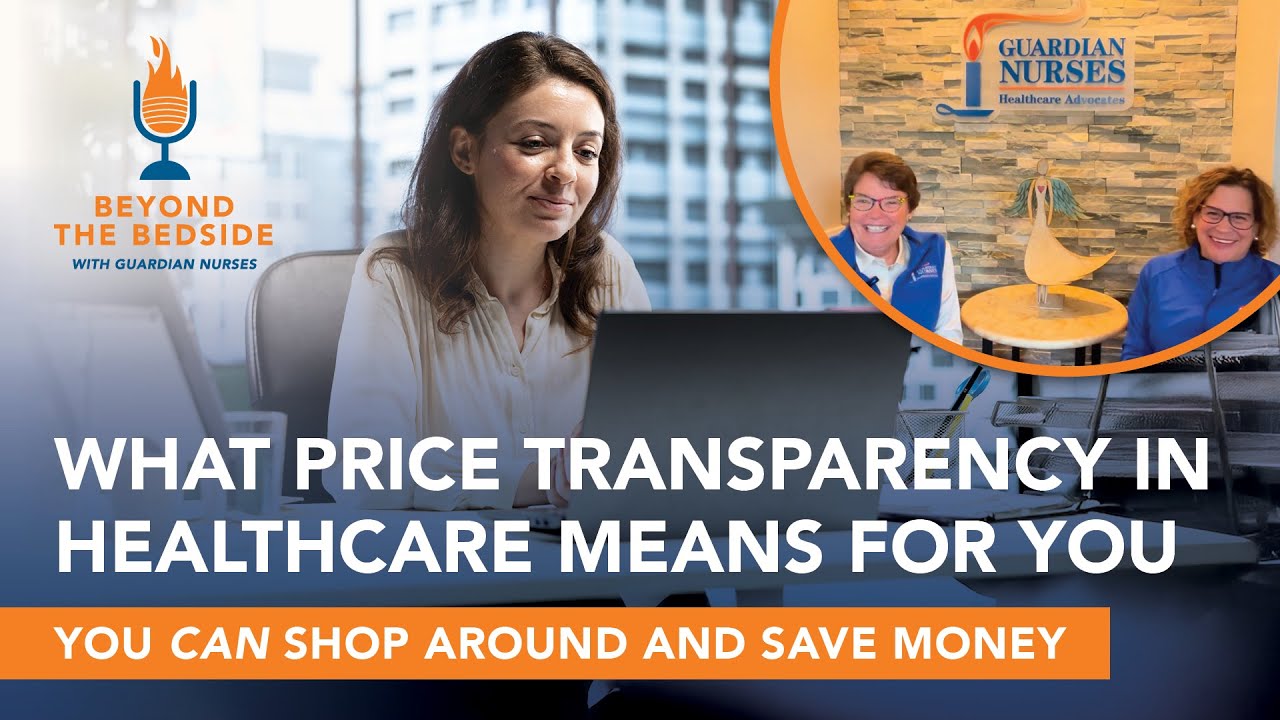 Why Healthcare Prices Vary So Much & How to Find the Real Cost/Beyond the Bedside w/Guardian Nurses