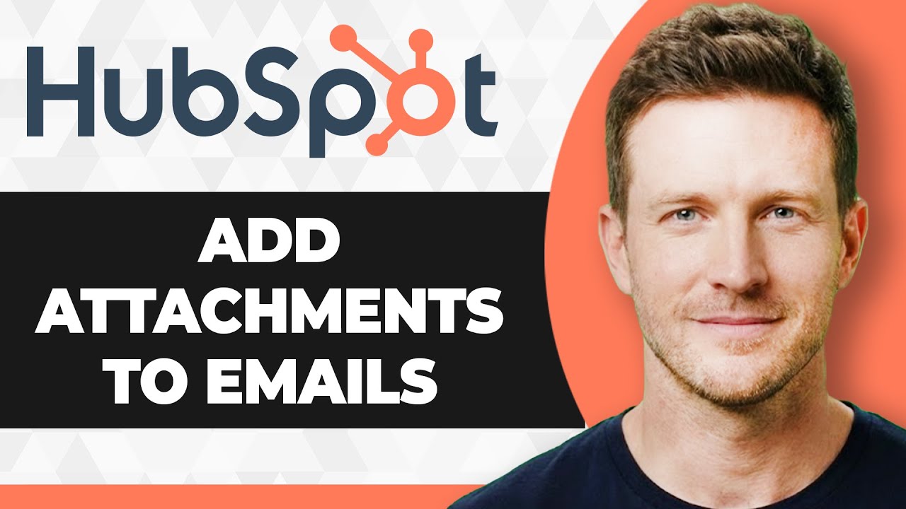 How to Add Attachments to Emails in HubSpot (2026 Guide)