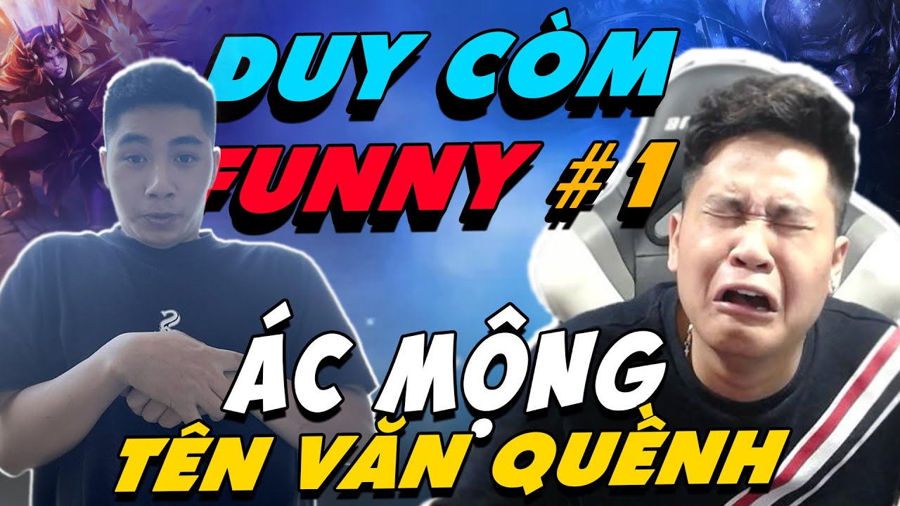 DUY CÒM FUNNY #1 : NỖI ÁC MỘNG MANG TÊN TRẦN VĂN QUỀNH | DUY CÒM